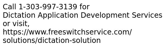 Dictation Application Development Services in FreeSWITCH